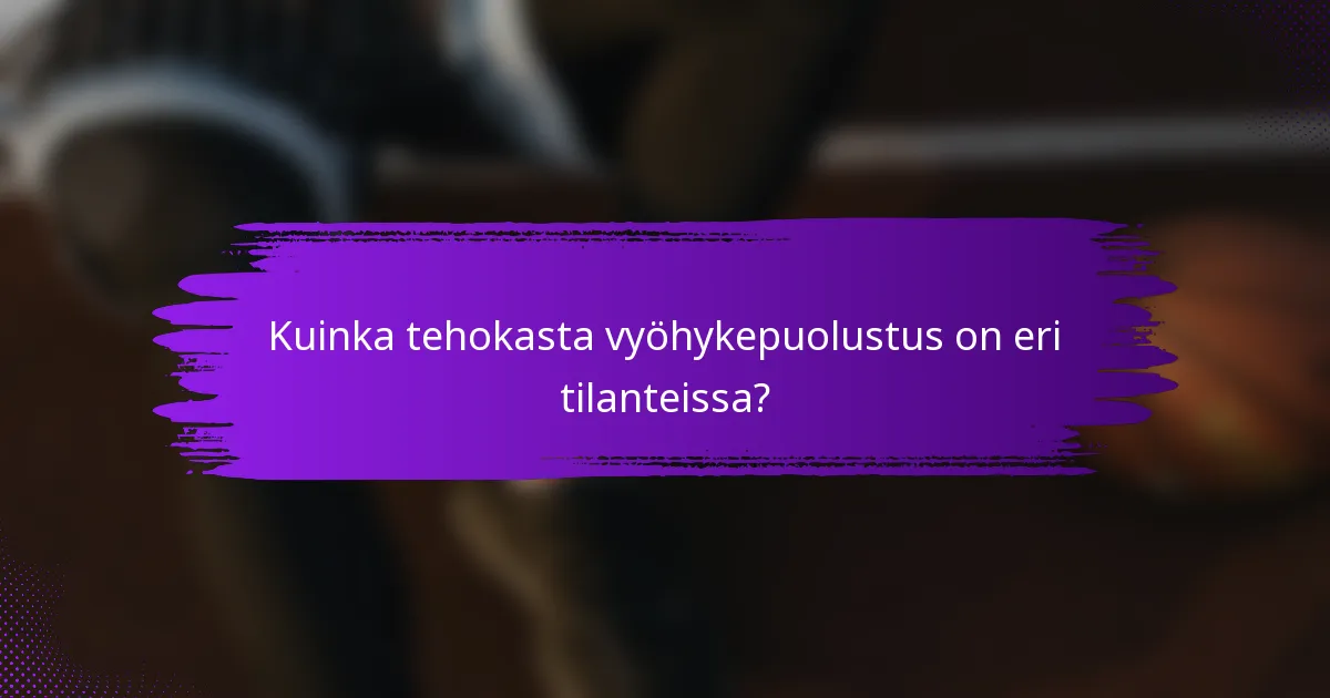 Kuinka tehokasta vyöhykepuolustus on eri tilanteissa?