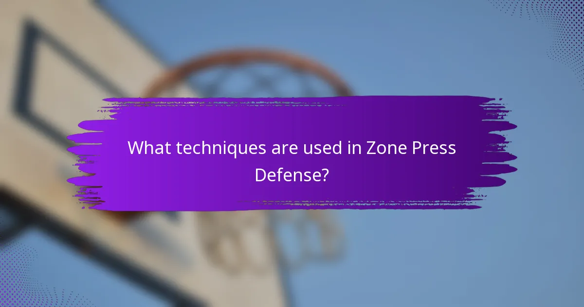 What techniques are used in Zone Press Defense?